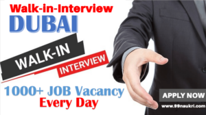 Walk-in-Interview Dubai Jobs Today & Tomorrow 1000+Jobs