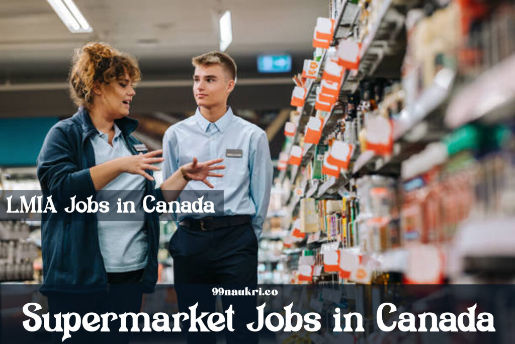 LMIA Jobs Supermarket Jobs in Canada With Visa Sponsorship