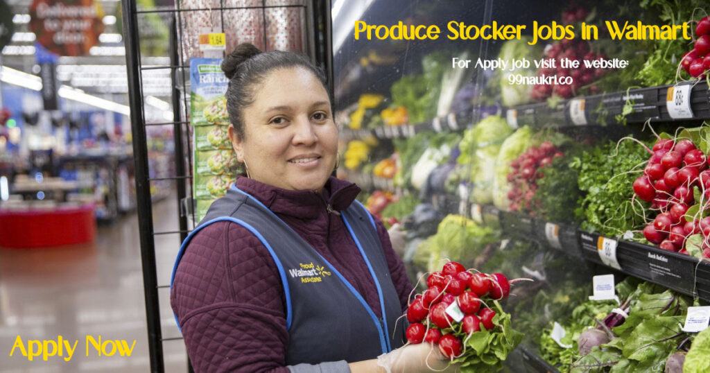 Produce Stocker Jobs in Walmart