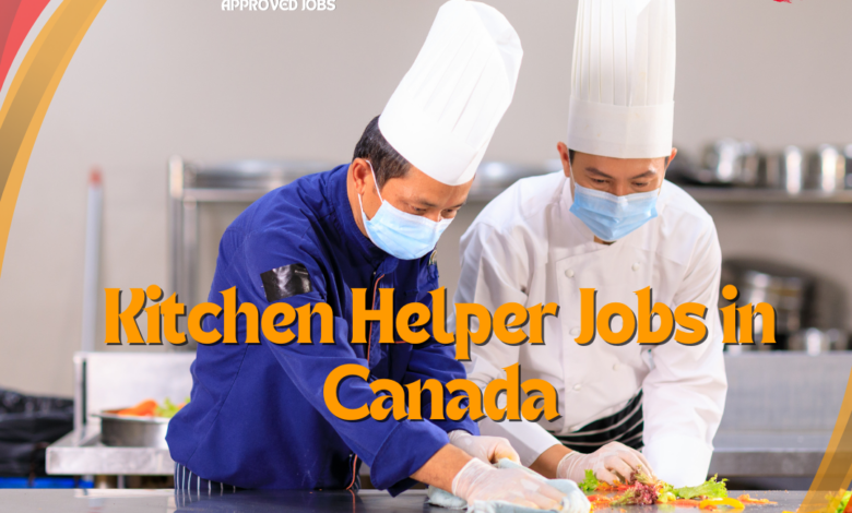 Kitchen Helper Jobs in Canada Apply Directly