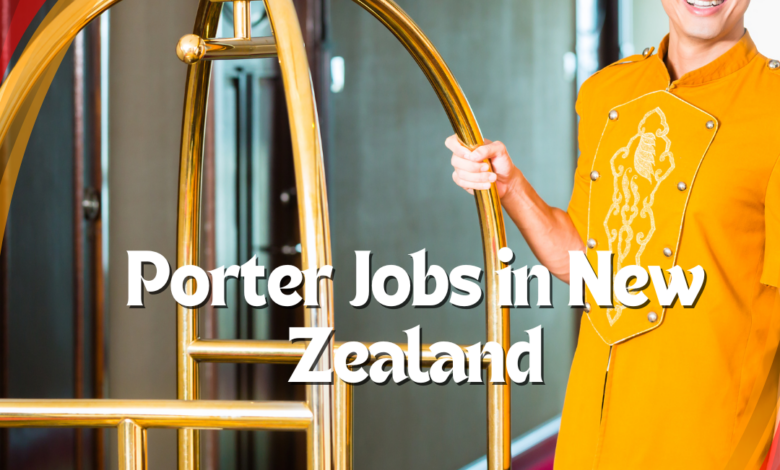 Porter Jobs in New Zealand