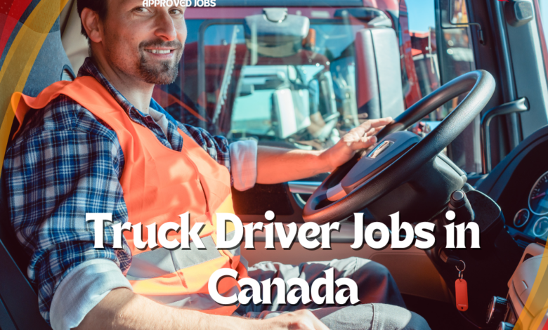 Truck Driving Jobs In Canada For Foreigners